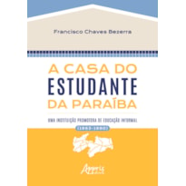 A CASA DO ESTUDANTE DA PARAÍBA: UMA INSTITUIÇÃO PROMOTORA DE EDUCAÇÃO INFORMAL (1963-1980)