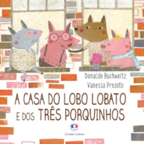 A CASA DO LOBO LOBATO E DOS TRÊS PORQUINHOS