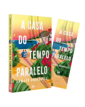 A CASA DO TEMPO PARALELO - UM ROMANCE SOBRE RECOMEÇOS PARA FÃS DE FICÇÃO DE CURA E 
