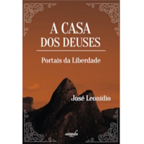 A CASA DOS DEUSES: PORTAIS DA LIBERDADE