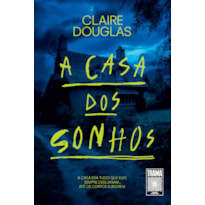 A CASA DOS SONHOS: A CASA ERA TUDO QUE ELES SEMPRE DESEJARAM... ATÉ OS CORPOS SURGIREM.