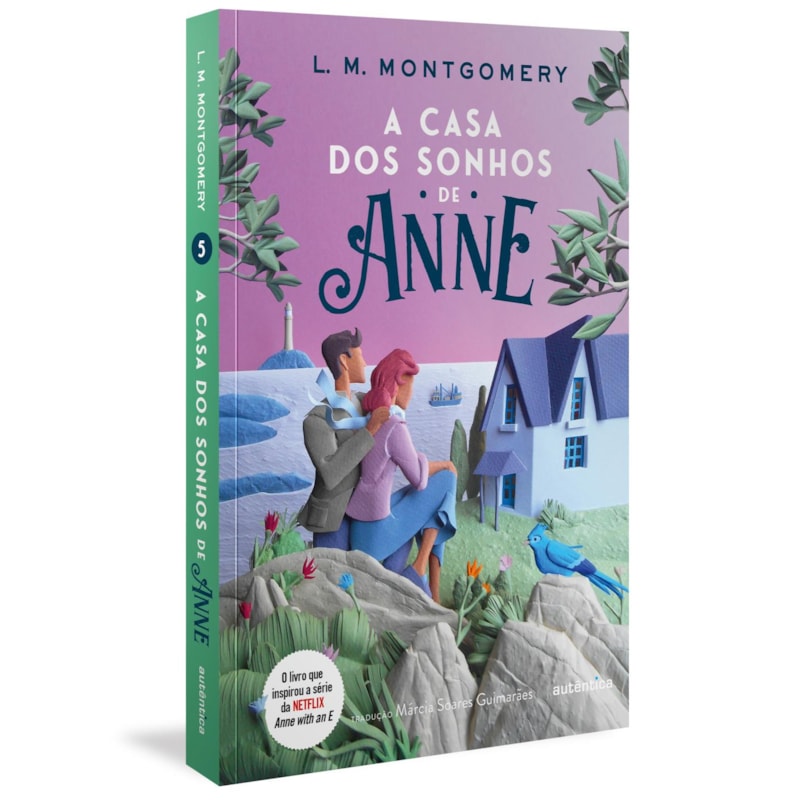 A CASA DOS SONHOS DE ANNE - (TEXTO INTEGRAL - CLÁSSICOS AUTÊNTICA)