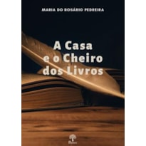 A CASA E O CHEIRO DE LIVROS