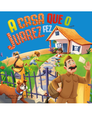 A CASA QUE JUAREZ FEZ