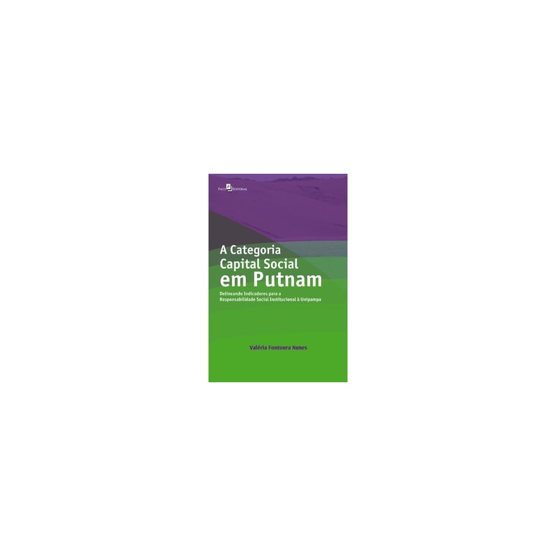 A categoria capital social em Putnam: delineando indicadores para a responsabilidade social institucional à Unipampa