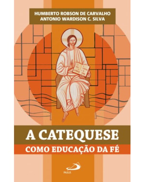 A Catequese Como Educação da Fé