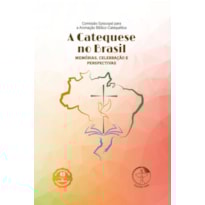A Catequese no Brasil: memória, celebração e perspectivas