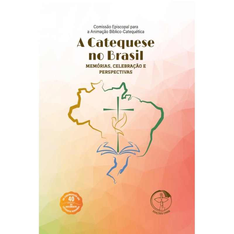 A Catequese no Brasil: memória, celebração e perspectivas