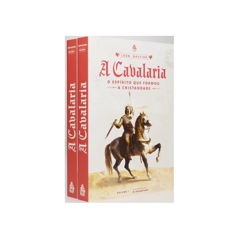 A CAVALARIA: O ESPIRITO QUE FORMOU A CRISTANDADE