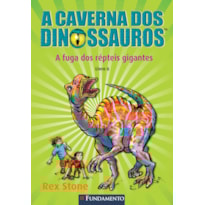 A CAVERNA DOS DINOSSAUROS - A FUGA DOS RÉPTEIS GIGANTES