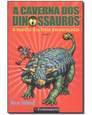 A CAVERNA DOS DINOSSAUROS - A MARCHA DAS FERAS ENCOURAÇADAS