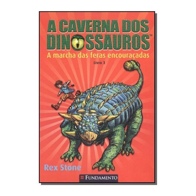 A CAVERNA DOS DINOSSAUROS - A MARCHA DAS FERAS ENCOURAÇADAS
