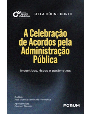 A celebração de acordos pela administração pública: incentivos, riscos e parâmetros