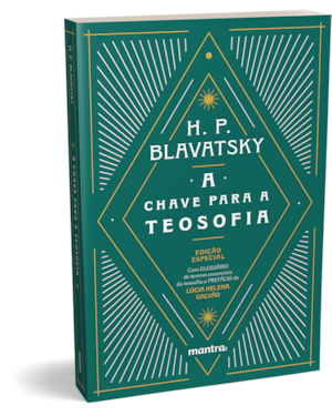 A CHAVE DA TEOSOFIA - EDIÇÃO ESPECIAL COM GLOSSÁRIO E PREFÁCIO