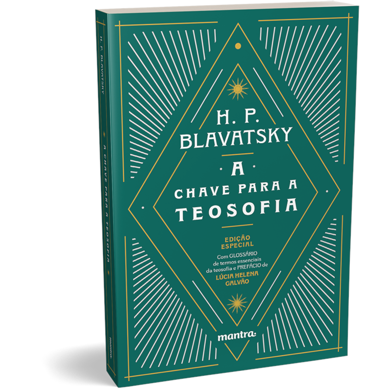 A CHAVE DA TEOSOFIA: PERGUNTAS E RESPOSTAS DA ÉTICA, CIÊNCIA E FILOSOFIA DE ACORDO COMO O PENSAMENTO TEOSÓFICO - EDIÇÃO ESPECIAL COM GLOSSÁRIO E PREFÁCIO
