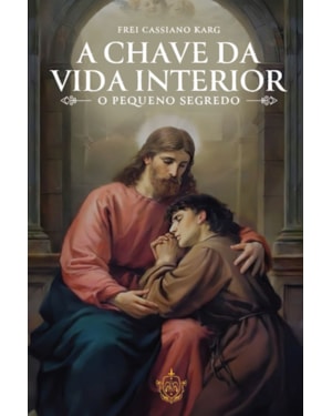A CHAVE DA VIDA INTERIOR