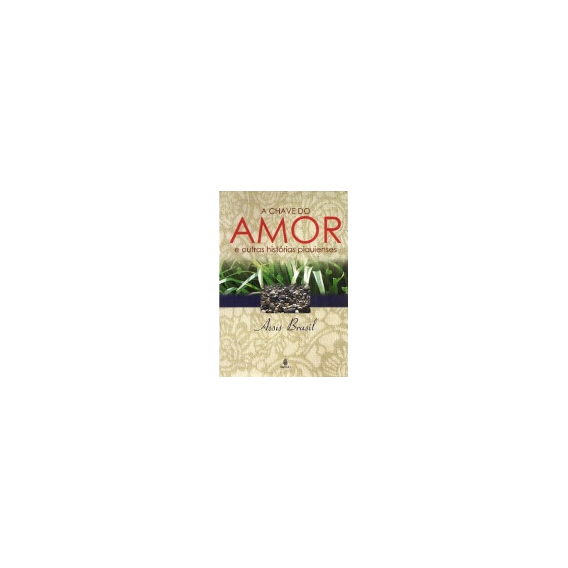 A chave do amor e outras histórias piauienses