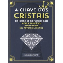 A CHAVE DOS CRISTAIS