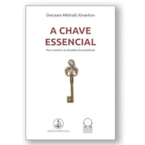 A CHAVE ESSENCIAL A CHAVE ESSENCIAL