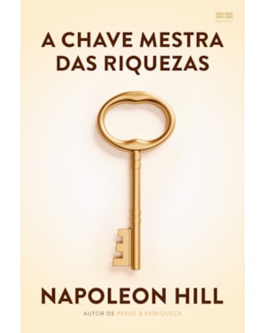 A CHAVE MESTRA DAS RIQUEZAS