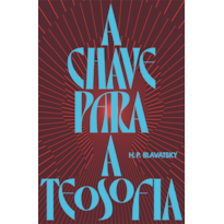 A CHAVE PARA A TEOSOFIA: EDIÇÃO ESPECIAL (CAPA DURA)