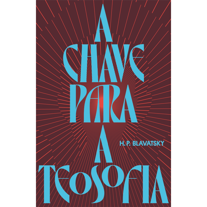 A CHAVE PARA A TEOSOFIA: EDIÇÃO ESPECIAL (CAPA DURA)