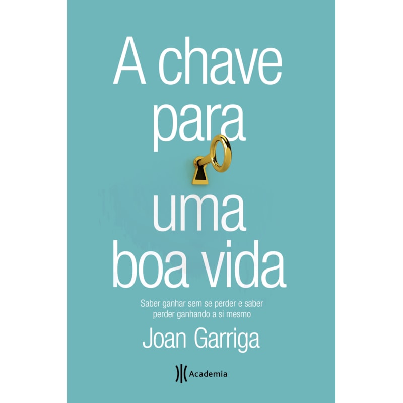 A CHAVE PARA UMA BOA VIDA