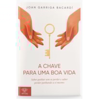 A CHAVE PARA UMA BOA VIDA