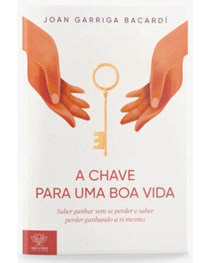 A CHAVE PARA UMA BOA VIDA