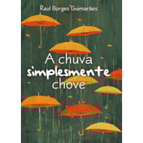 A chuva simplesmente chove