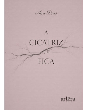 A CICATRIZ QUE FICA