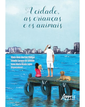 A CIDADE, AS CRIANÇAS E OS ANIMAIS