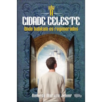 A cidade celeste: onde habitam os regenerados