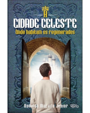 A cidade celeste: onde habitam os regenerados