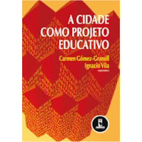 A CIDADE COMO PROJETO EDUCATIVO