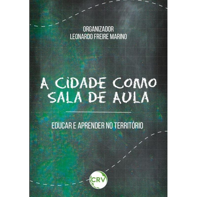 A CIDADE COMO SALA DE AULA: EDUCAR E APRENDER NO TERRITÓRIO