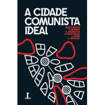 A CIDADE COMUNISTA IDEAL