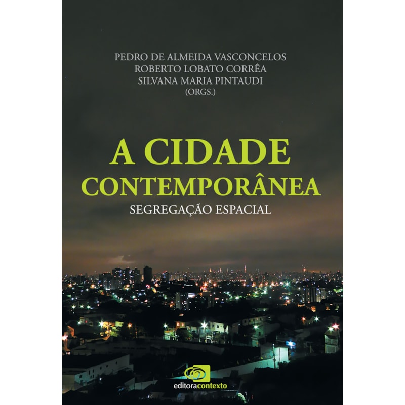 A CIDADE CONTEMPORÂNEA - SEGREGAÇÃO ESPACIAL