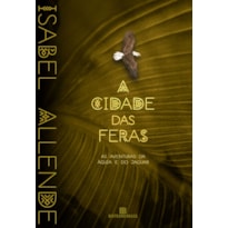 A CIDADE DAS FERAS (VOL. 1 AS AVENTURAS DA ÁGUIA E DO JAGUAR)