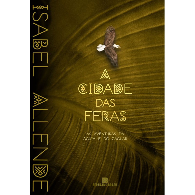 A CIDADE DAS FERAS (VOL. 1 AS AVENTURAS DA ÁGUIA E DO JAGUAR)