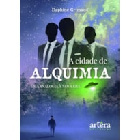 A CIDADE DE ALQUIMIA: UMA ANALOGIA À NOVA ERA A CIDADE DE ALQUIMIA: UMA ANALOGIA À NOVA ERA