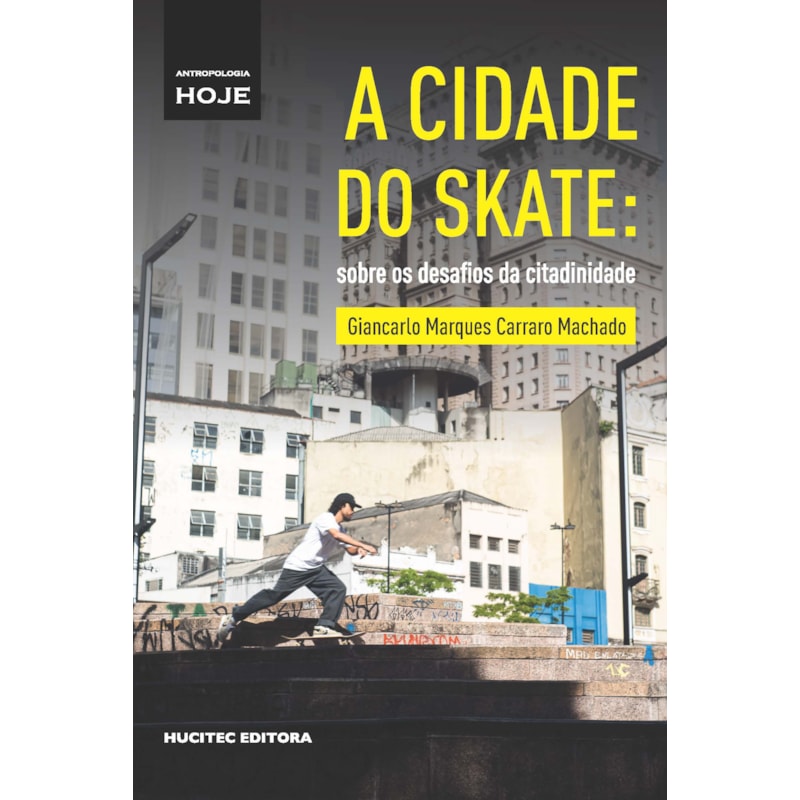 A CIDADE DO SKATE: SOBRE OS DESAFIOS DA CITADINIDADE