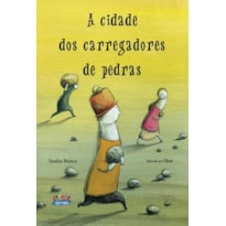 A CIDADE DOS CARREGADORES DE PEDRAS (CAPA DURA)