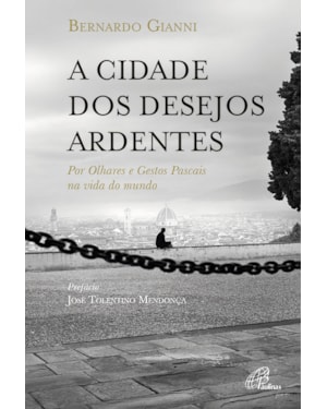 A CIDADE DOS DESEJOS ARDENTES
