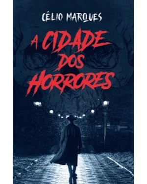 A CIDADE DOS HORRORES