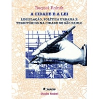 A CIDADE E A LEI : LEGISLAC¸A~O, POLI´TICA URBANA E TERRITO´RIOS NA CIDADE DE SA~O PAULO