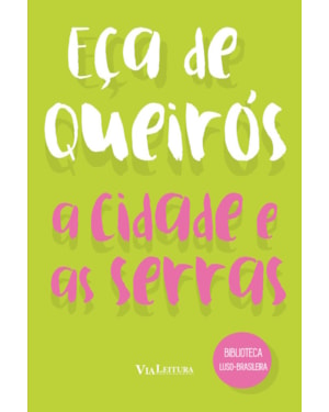 A CIDADE E AS SERRAS - EÇA DE QUEIRÓS