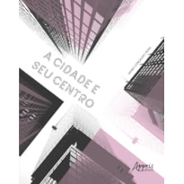 A CIDADE E SEU CENTRO