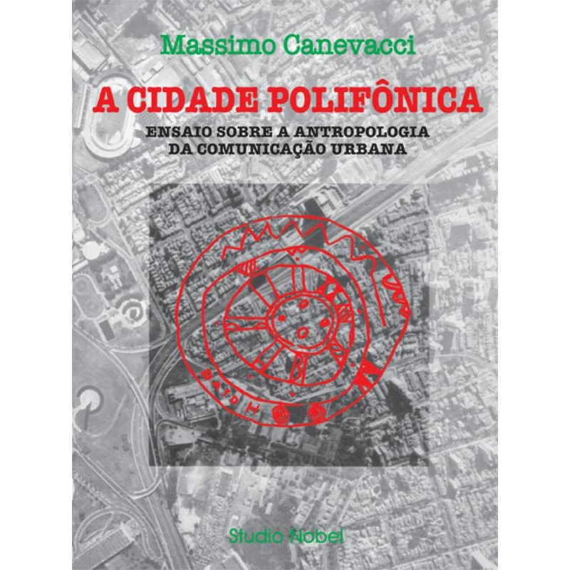 A CIDADE POLIFÔNICA : ENSAIO SOBRE A ANTROPOLOGIA