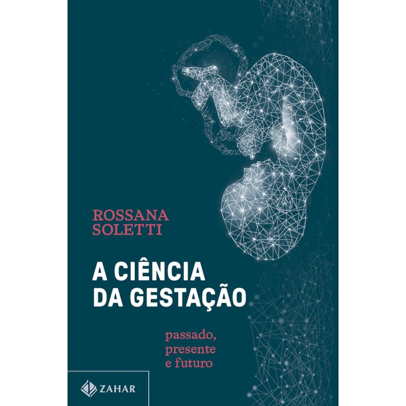 A CIÊNCIA DA GESTAÇÃO: PASSADO, PRESENTE E FUTURO
